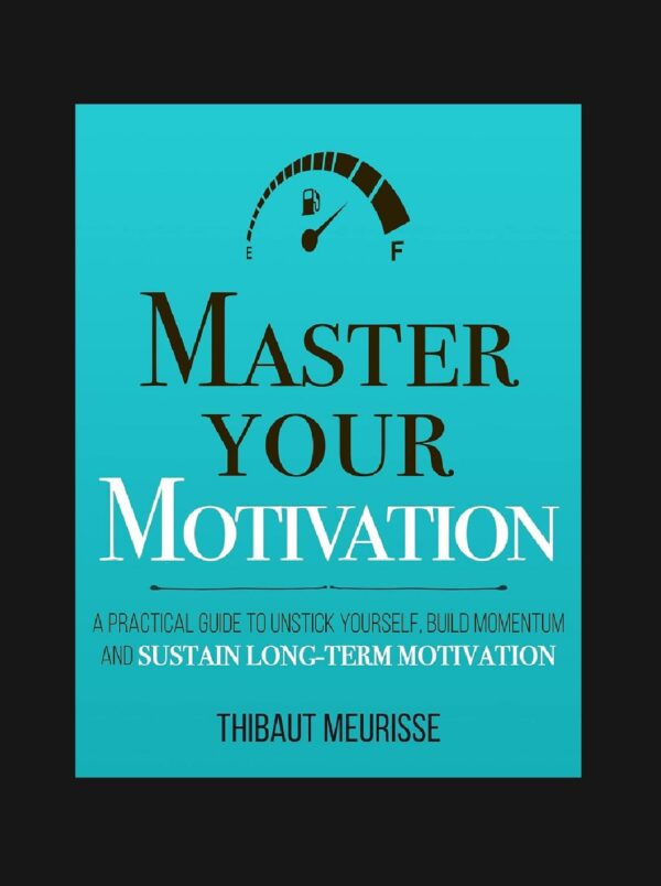 MASTER YOUR MOTIVATION